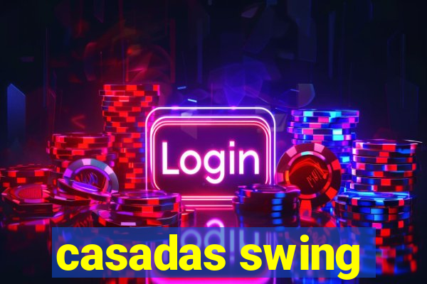 casadas swing